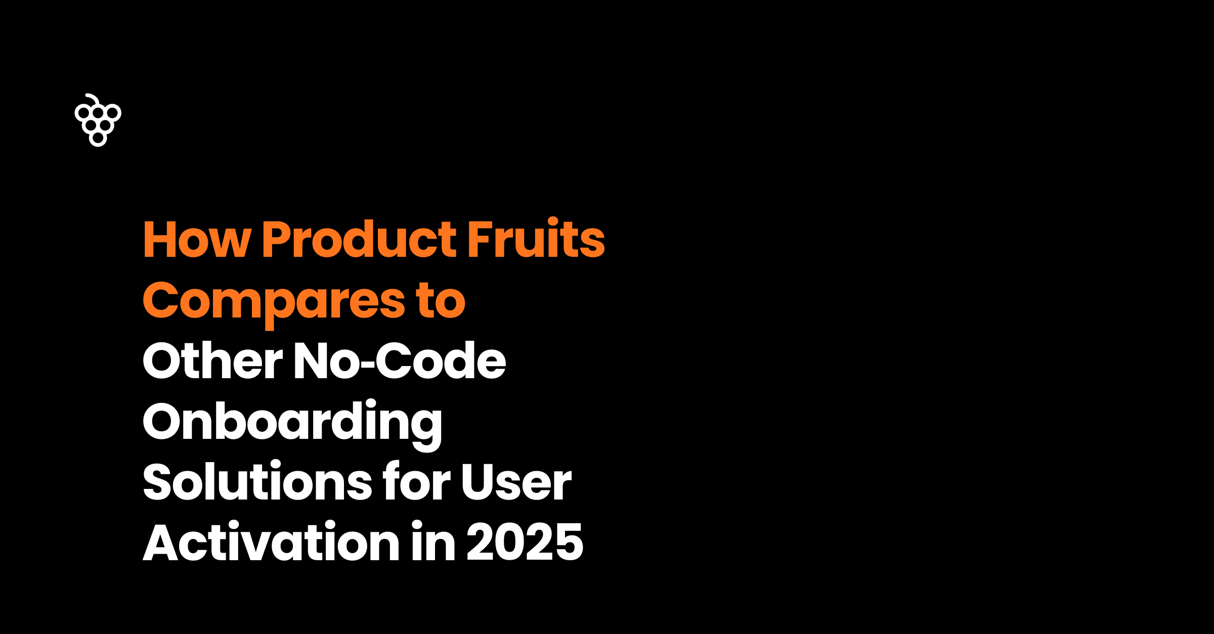 How-Product-Fruits-Compares-to-Other-No‑Code-Onboarding-Solutions-for-User-Activation-in-2025