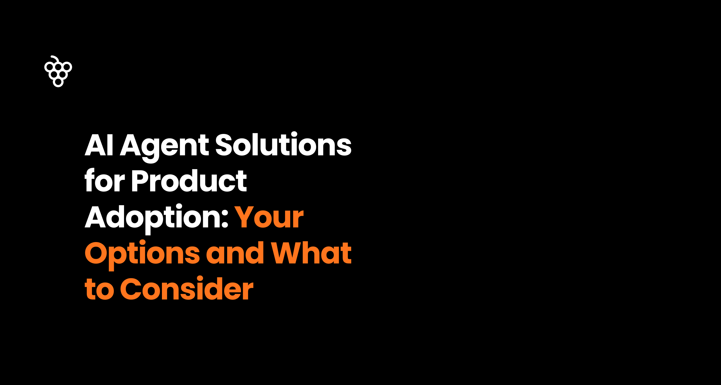 AI Agent Solutions for Product Adoption_ Your Options and What to Consider (1)